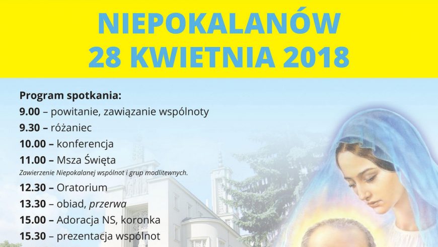 I Ogólnopolskie Spotkanie Apostolatu Margaretka oraz grup i wspólnot modlących się za kapłanów: Niepokalanów, 28 kwietnia 2018 r.