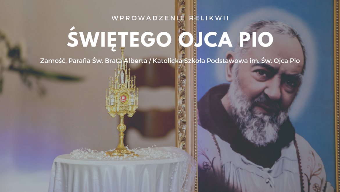Wprowadzenie relikwii Świętego Ojca Pio: 20 września 2018 r. [FILM]