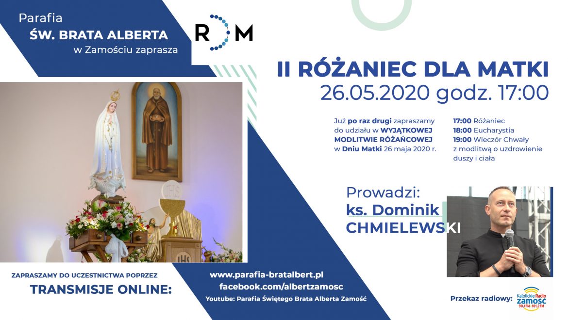 II Różaniec dla Matki z ks. Dominikiem Chmielewskim – 26 maja 2020 r. godz. 17:00