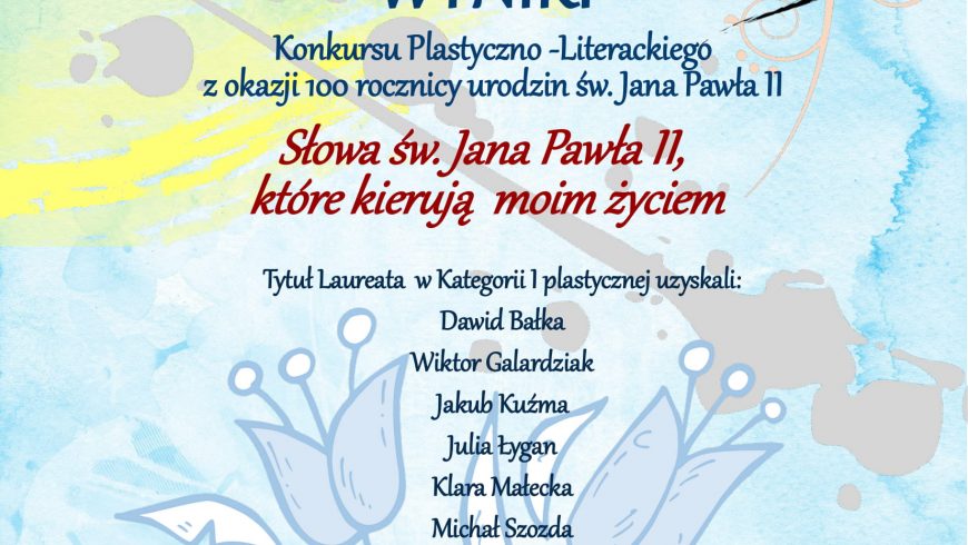 Rozstrzygnięcie Konkursu Plastyczno-Literackiego z okazji 100 rocznicy urodzin św. Jana Pawła II